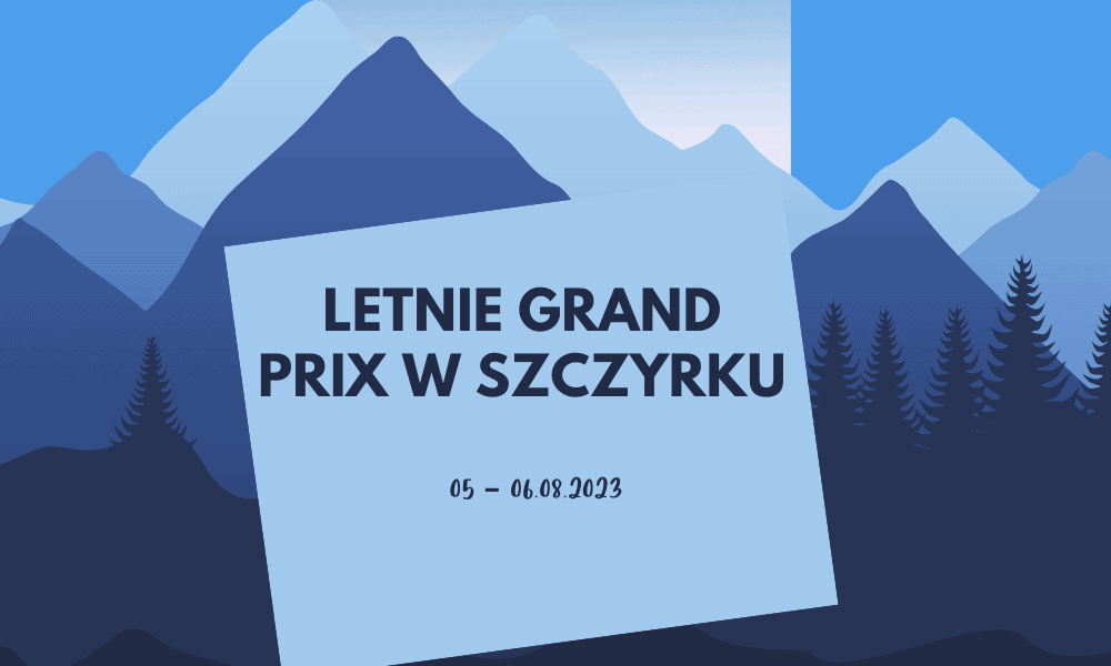 Letnie Grand Prix Szczyrk 2023 Terminarz skład Polski 4 6 08 2023