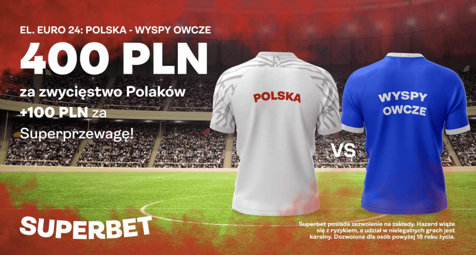 Nawet 500 PLN od Superbet za wygraną Polski z Wyspami Owczymi