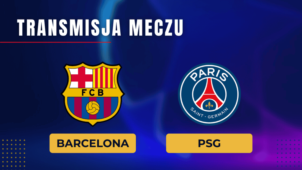 Barcelona PSG za darmo Gdzie oglądać Transmisja 16 04 2024