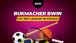 Czy Bwin jest legalny w Polsce? Jak i kiedy obstawiać w Bwin