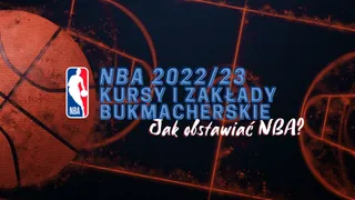 NBA Kursy i Zakłady: Obstawianie NBA 2022/23