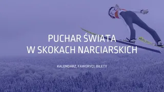 PŚ w skokach narciarskich 2022/23: kalendarz, terminarz, bilety