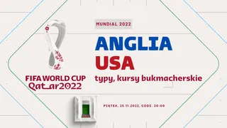 Anglia – USA: Typy, kursy, zakłady (25.11.2022)