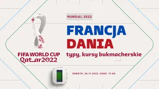 Francja - Dania: Typy, kursy, zakłady (26.11.2022)