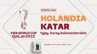 Holandia – Katar: Typy, kursy, zakłady (29.11.2022)