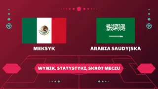 Meksyk - Arabia Saudyjska: Wynik, Statystyki, Skrót meczu