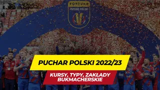 Zakłady na Puchar Polski 2022/23