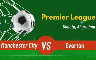 Manchester City - Everton: Typy, kursy (31.12.2022)