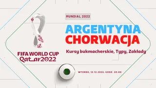 Argentyna - Chorwacja: Typy, kursy bukmacherskie