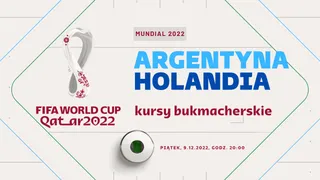 Argentyna - Holandia: Typy, kursy bukmacherskie (09.12.2022)