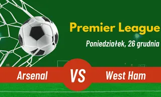 Arsenal Londyn - West Ham United: Typy, kursy, zakłady (26.12.2022)