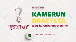 Kamerun - Brazylia: Typy, kursy, zakłady (02.12.2022)