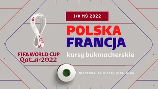 Polska - Francja: Typy, kursy bukmacherskie na 1/8 MŚ 2022