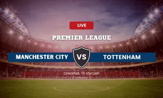 Manchester City - Tottenham Hotspur: Typy, kursy, zakłady (19.01.2023)