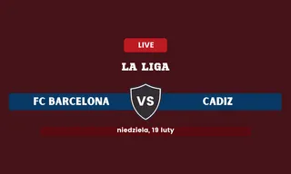 FC Barcelona - Cadiz: Typy, kursy, składy (19.02.2023)