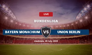 Bayern - Union: Typy, składy, kursy bukmacherskie (26.02.2023)