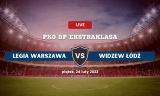 Legia Warszawa - Widzew Łódź: Typy, kursy bukmacherskie (24.02.2023)