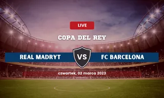 Real Madryt - FC Barcelona: Typy, kursy, składy (02.03.2023)