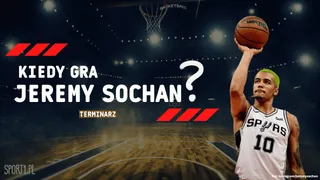 Kiedy gra Jeremy Sochan i San Antonio Spurs? Terminarz 2025/2026