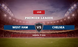 West Ham - Chelsea: Typy, kursy, składy (11.02.2023)