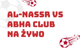 Gdzie oglądać Al-Nassr - Abha za darmo? Transmisja w internecie