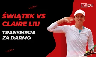 Iga Świątek - Claire Liu za darmo - Transmisja w internecie