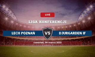 Lech Poznań - Djurgarden IF: Typy, kursy, składy (9.03.2023)