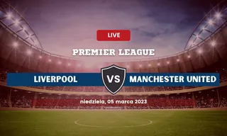 Liverpool - Manchester United: Typy, kursy, składy (5.03.2023)