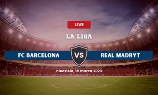 Barcelona – Real Madryt: Typy, składy, kursy (19.03.2023)