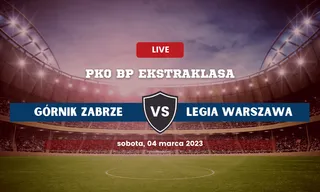 Górnik Zabrze – Legia: Typy, składy, kursy bukmacherskie (04.03.2023)