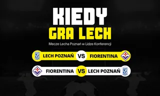 Kiedy gra Lech Poznań w Lidze Konferencji? Następny mecz