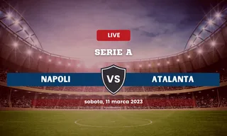 Napoli - Atalanta: Typy, kursy, składy (11.03.2023)