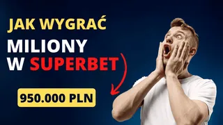 Jak wygrać milion u bukmachera Superbet? Właśnie tak!
