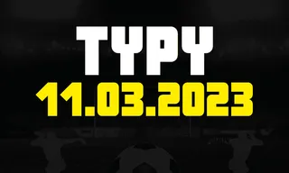 Typy i prognozy na 11 marca 2023 (sobota)