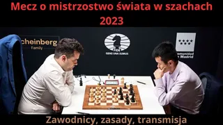 Kiedy mecz o mistrzostwo świata w szachach? Zawodnicy, zasady, transmisja