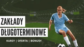 Zakłady długoterminowe Fortuna, STS - warto czy nie warto?