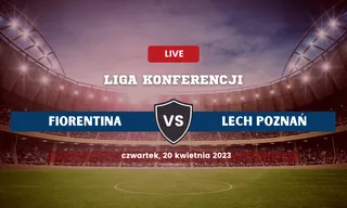 Fiorentina - Lech: Typy, składy, kursy (20.04.2023)