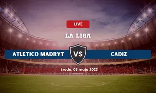 Atletico Madryt - Cadiz: Typy, składy, kursy (03.05.2023)