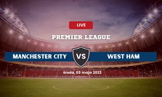 Manchester City - West Ham: Typy, kursy (03.05.2023)