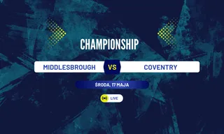 Middlesbrough - Coventry: Typy, kursy, prognoza (17.05.2023)