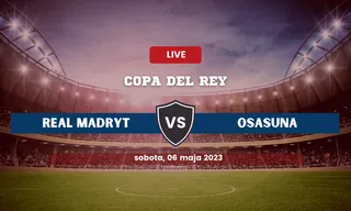Real Madryt - Osasuna: Typy, kursy, składy (06.05.2023)