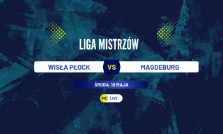 ORLEN Wisła Płock – Magdeburg: Typy, zapowiedź (10.05.2023)