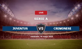 Juventus - Cremonese: Typy, składy, kursy (14.05.2023)