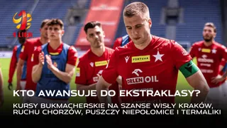 Kto awansuje do Ekstraklasy? Kursy bukmacherskie na awans z I ligi: Ruchu, Wisły, Puszczy i Termaliki