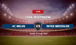 AC Milan - Inter Mediolan: Typy, kursy, składy (10.05.2023)