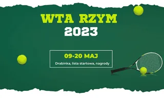 WTA Rzym 2023: Zapowiedź i podsumowanie turnieju!