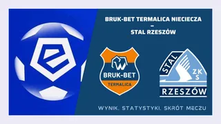 Bruk-Bet Termalica Nieciecza – Stal Rzeszów: Wynik, statystyki, skrót meczu (06.06.2023)