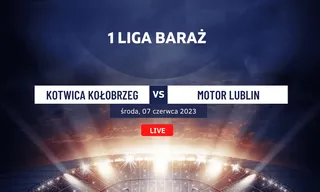Kotwica Kołobrzeg - Motor Lublin: Typy, kursy, składy (07.06.2023)
