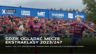 Gdzie oglądać Ekstraklasę 2023/24? Rekordowy kontrakt Canal+ na prawie półtora miliarda złotych