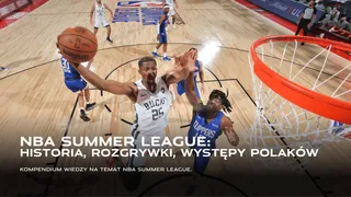 NBA Summer League: Historia, rozgrywki, format, występy Polaków